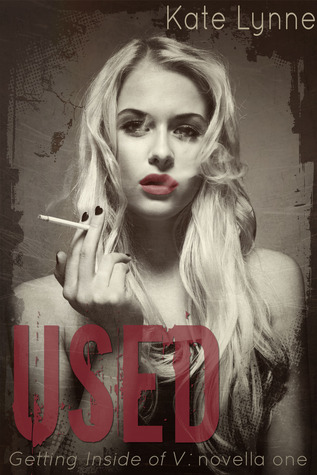 Used (Getting Inside of V, #1)