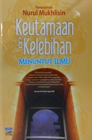 Keutamaan & Kelebihan Menuntut Ilmu