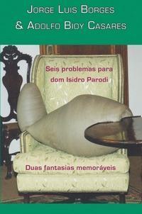 Seis problemas para dom Isidro Parodi / Duas fantasias memoráveis