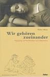 Wir gehoren zueinander Wir gehoren zueinander