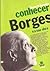 Conhecer Borges e a sua obra