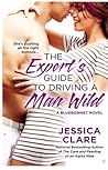The Expert's Guide to Driving a Man Wild by Jessica Clare