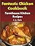 Farmhouse Kitchen Recipes: Fantastic Chicken Cookbook - Easy Chicken Recipes For Healthy Eating