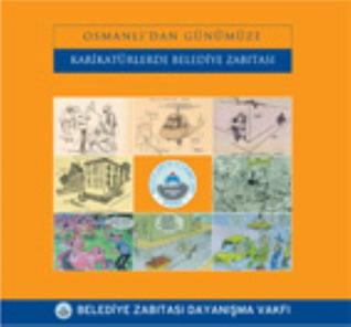 Osmanlı'dan Günümüze Karikatürlerde Belediye Zabıtası
