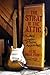 The Strat in the Attic by Deke Dickerson