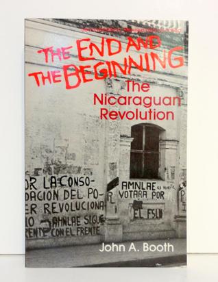The End and the Beginning: The Nicaraguan Revolution (Paperback)