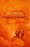 Seide und Schwert by Kai Meyer