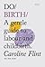 Do Birth: A gentle guide to labour and childbirth. (Do Books, 3)