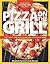 Pizza on the Grill: 100+ Fe...