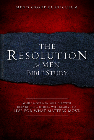 The Resolution for Men - Bible Study: A Small-Group Bible Study