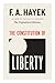 The Constitution of Liberty: The Definitive Edition (Volume 17) (The Collected Works of F. A. Hayek)