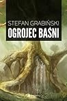 Ogrojec baśni by Stefan Grabiński