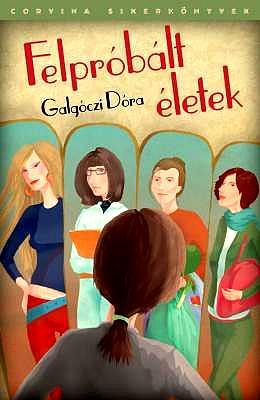 Felpróbált életek