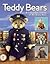 Teddy Bears: A Collectible History of the Teddy Bear