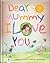 Dear Mummy I Love You by Catherine Allison