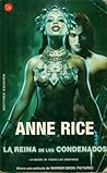 La reina de los condenados by Anne Rice