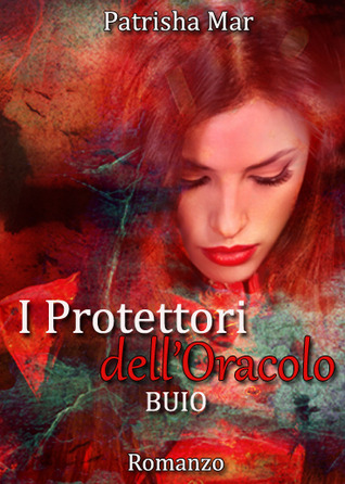 I Protettori dell'Oracolo - Buio (I Protettori, #1)