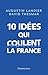 10 idées qui coulent la France