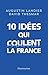 10 idées qui coulent la France by Augustin Landier