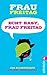 Echt easy, Frau Freitag! by Frau Freitag