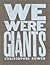 We Were Giants