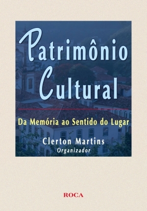 Patrimônio Cultural: da Memória ao Sentido do Lugar