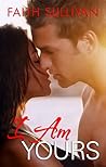 I Am Yours by Faith Sullivan