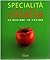 Specialità D'italia: Le Regioni In Cucina