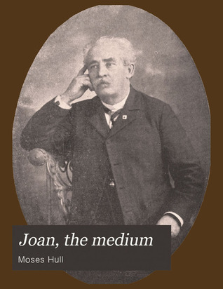 Joan, the Medium; or The Inspired Heroine of Orleans