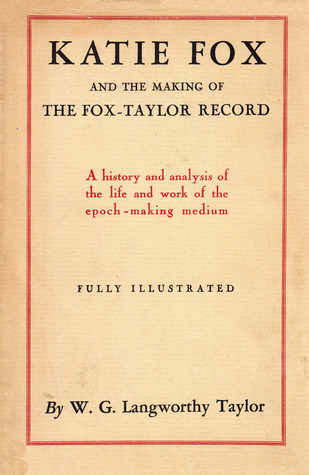 Katie Fox, epochmaking medium and the making of the Fox-Taylor record