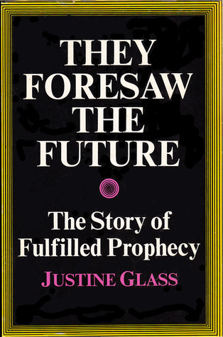 They Foresaw the Future: The Story of Fulfilled Prophecy