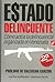Estado Delincuente : Cómo a...