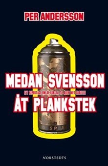 Medan Svensson åt plankstek