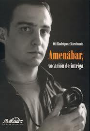 Portada de Amenábar, vocación de intriga, de Oti Rodríguez Marchante