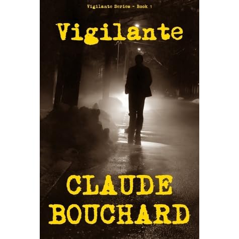 Vigilante Vigilante 1 By Claude Bouchard