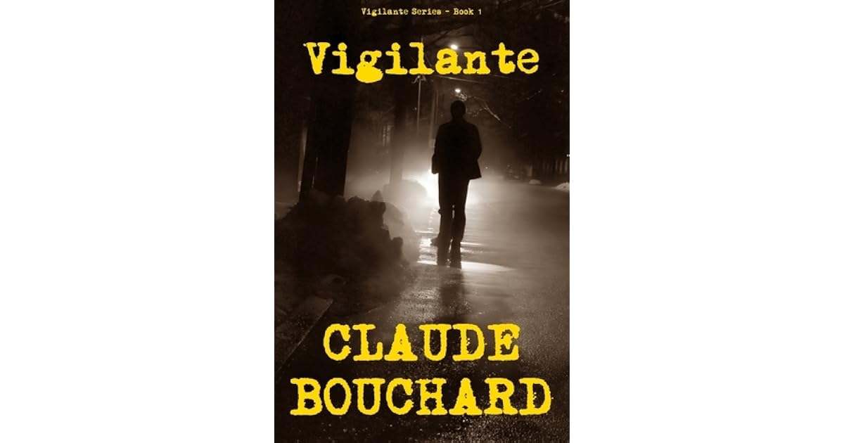 Vigilante Vigilante 1 By Claude Bouchard