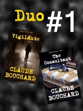 Duo #1: Vigilante/The Consultant (Vigilante, #1, #2)