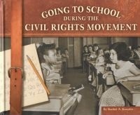 Going to School During the Civil Rights Movement (Blue Earth Books: Going to School in History)