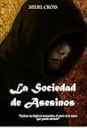 La Sociedad de Asesinos by Neliel Cross