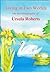 Living in Two Worlds : The Autobiography of Ursula Roberts