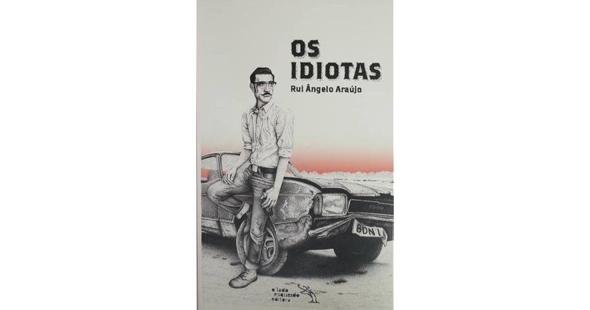 Os Idiotas by Rui Ângelo Araújo