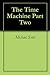 The Time Machine Part Two