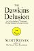 The Dawkins Delusion: an As...