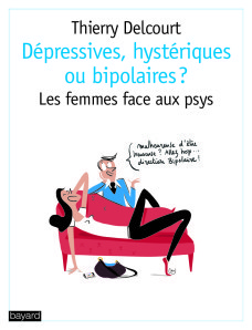 Dépressives, hystériques ou bipolaires ? Les femmes face aux psys