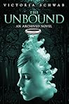 The Unbound by Victoria Schwab