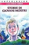 Storie di giovani mostri by Isaac Asimov