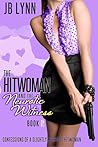 The Hitwoman and the Neurotic Witness (Confessions of a Slightly Neurotic Hitwoman, #5)