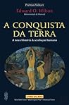 A Conquista da Terra by Edward O. Wilson