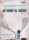 Io sono El Diego by Diego Armando Maradona