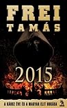 2015: A káosz éve és a magyar elit háborúja (André, #3)
